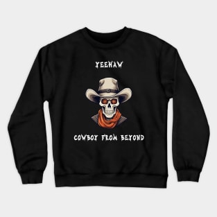 Halloween Western Yeehaw Cowboy from Beyond Crewneck Sweatshirt